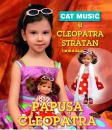 cleo papusica > stiri > cea mai dorita jucarie papusa cleopatra, visul copii romani!cea mai